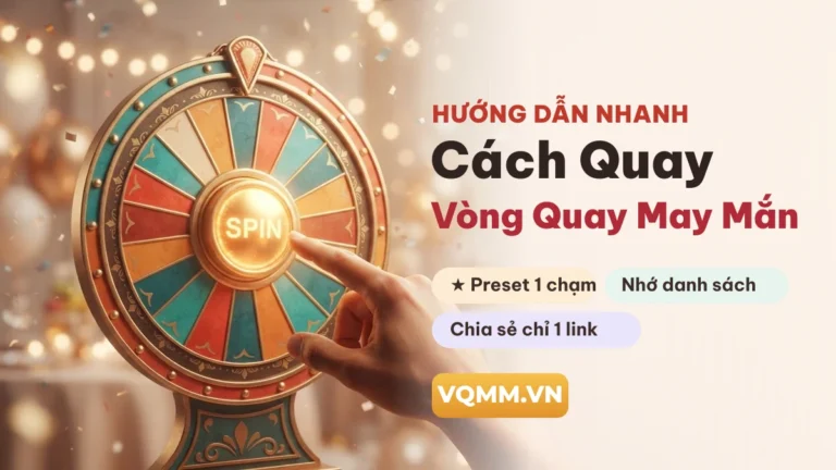 Cách quay vòng quay may mắn — bấm nút QUAY trên VQMM