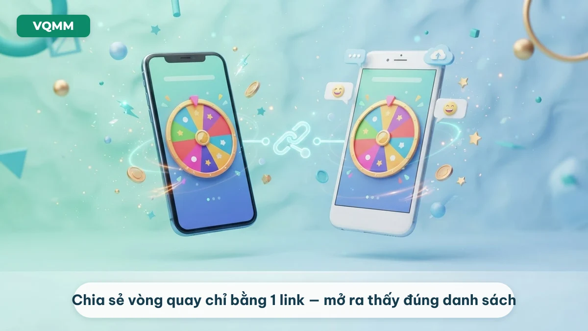 Chia sẻ vòng quay may mắn chỉ bằng 1 link giữa hai điện thoại