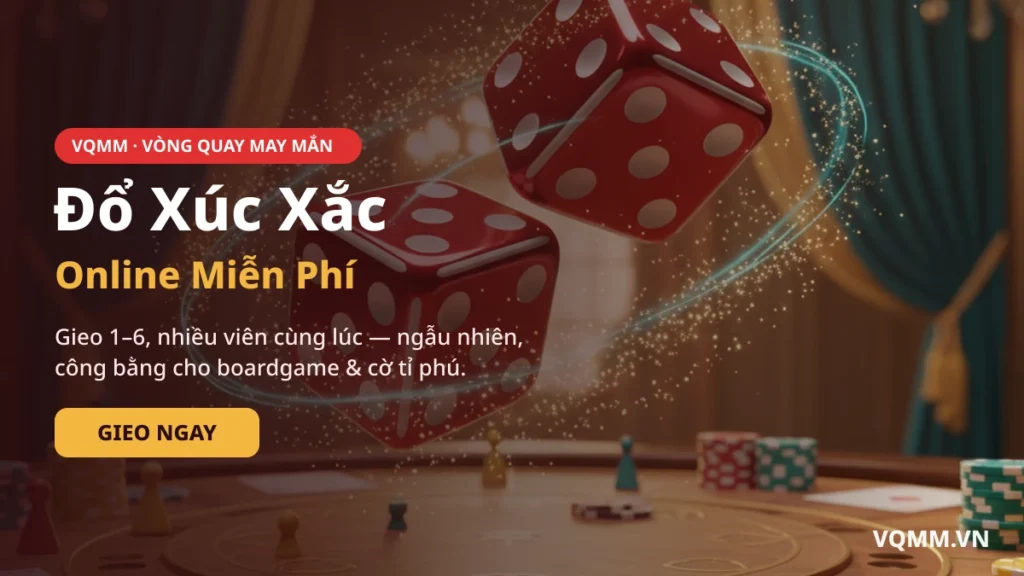 Đổ xúc xắc online gieo xí ngầu 1-6 ngẫu nhiên miễn phí trên VQMM
