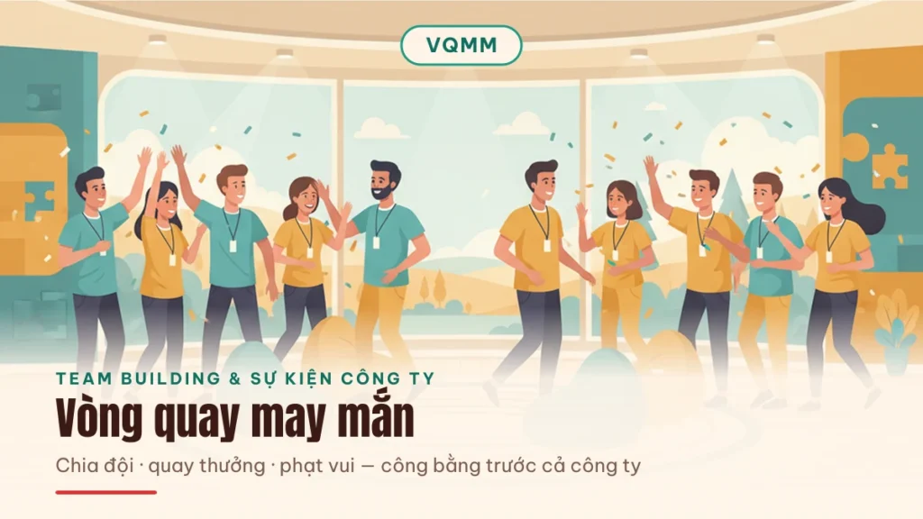 Vòng quay may mắn dùng trong team building công ty và sự kiện
